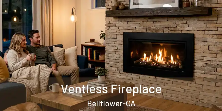 Ventless Fireplace Bellflower-CA